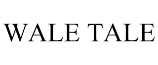 WALETALE