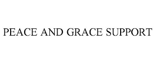 PEACE AND GRACE SUPPORT