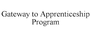 GATEWAY APPRENTICESHIP PROGRAM