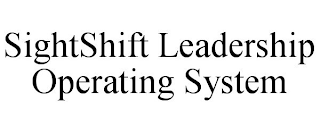 SIGHTSHIFT LEADERSHIP OPERATING SYSTEM