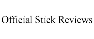 OFFICIAL STICK REVIEWS