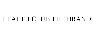 HEALTH CLUB THE BRAND