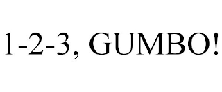 1-2-3, GUMBO!