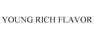 YOUNG RICH FLAVOR