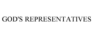 GOD'S REPRESENTATIVES