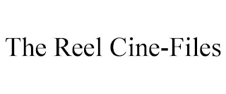 THE REEL CINE-FILES