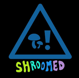 SHROOMED
