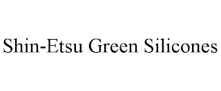 SHIN-ETSU GREEN SILICONES