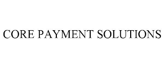 CORE PAYMENT SOLUTIONS