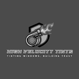 HIGH VELOCITY TINTS TINTING WINDOWS, BUILDING TRUST
