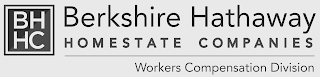 BHHC BERKSHIRE HATHAWAY HOMESTATE COMPANIES WORKERS COMPENSATION DIVISION