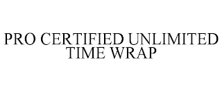 PRO CERTIFIED UNLIMITED TIME WRAP