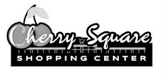 CHERRY SQUARE SHOPPING CENTER