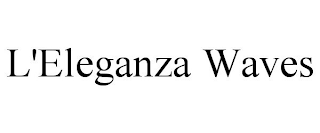 L'ELEGANZA WAVES