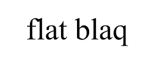 FLAT BLAQ