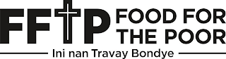 FFTP FOOD FOR THE POOR INI NAN TRAVAY BONDYE