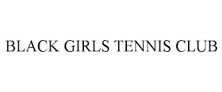 BLACK GIRLS TENNIS CLUB