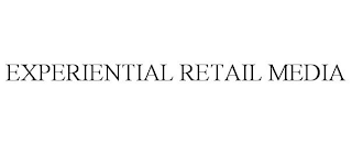 EXPERIENTIAL RETAIL MEDIA