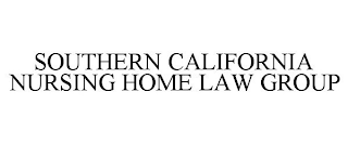 SOUTHERN CALIFORNIA NURSING HOME LAW GROUP