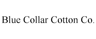 BLUE COLLAR COTTON CO.