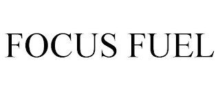 FOCUS FUEL