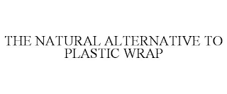 THE NATURAL ALTERNATIVE TO PLASTIC WRAP