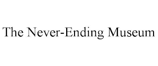 THE NEVER-ENDING MUSEUM