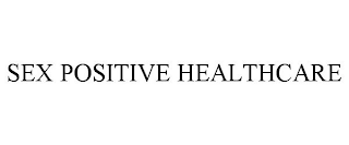 SEX POSITIVE HEALTHCARE