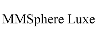 MMSPHERE LUXE