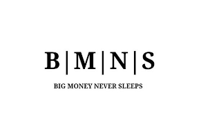 BMNS BIG MONEY NEVER SLEEPS