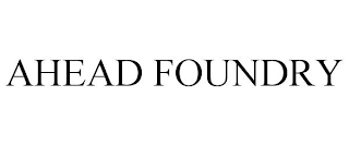 AHEAD FOUNDRY