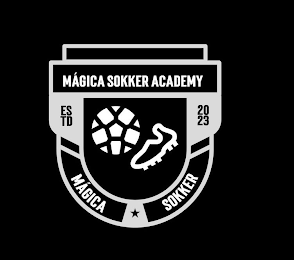 MÁGICA SOKKER ACADEMY ESTD 2023 MÁGICA SOKKER