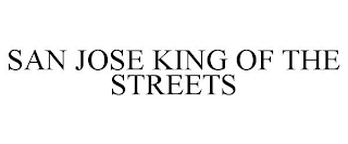 SAN JOSE KING OF THE STREETS