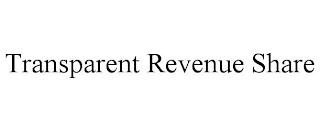 TRANSPARENT REVENUE SHARE