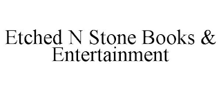 ETCHED N STONE BOOKS & ENTERTAINMENT