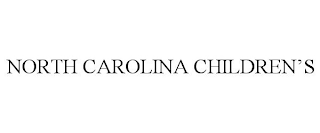 NORTH CAROLINA CHILDREN'S