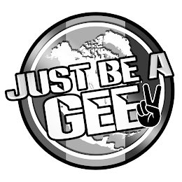 JUST BE A GEE