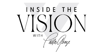 INSIDE THE VISION WITH PASTOR GEORGE