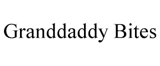 GRANDDADDY BITES