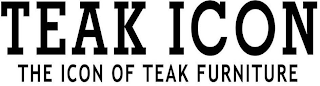 TEAK ICON THE ICON OF TEAK FURNITURE