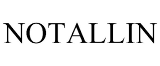 NOTALLIN