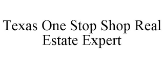 TEXAS ONE STOP SHOP REAL ESTATE EXPERT