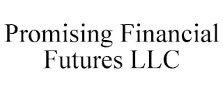 PROMISING FINANCIAL FUTURES LLC