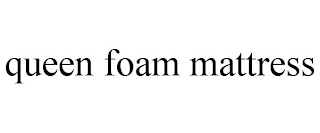 QUEEN FOAM MATTRESS