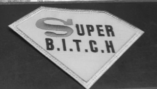SUPER B.I.T.C.H