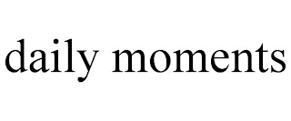 DAILY MOMENTS