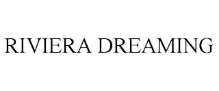 RIVIERA DREAMING