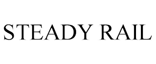 STEADY RAIL