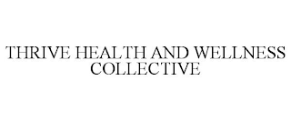 THRIVE HEALTH AND WELLNESS COLLECTIVE