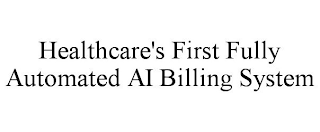 HEALTHCARE'S FIRST FULLY AUTOMATED AI BILLING SYSTEM